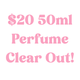 $20 50ml PERFUME CLEAR-OUT