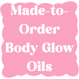 MADE-TO-ORDER BODY GLOW OILS — CHOOSE YOUR SCENT